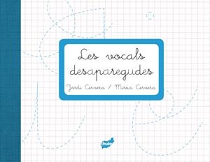 LES VOCALS DESAPAREGUDES | 9788415357223 | CERVERA, JORDI (1959- ) | Llibreria L'Odissea - Libreria Online de Vilafranca del Penedès - Comprar libros