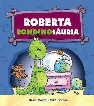 ROBERTA RONDINOSÀURIA | 9788448931254 | MOSES, BRIAN | Llibreria Online de Vilafranca del Penedès | Comprar llibres en català