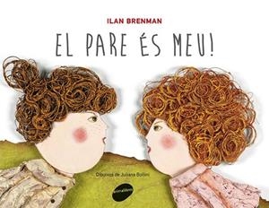 EL PARE ÉS MEU | 9788415095828 | BRENMAN, ILAN | Llibreria L'Odissea - Libreria Online de Vilafranca del Penedès - Comprar libros