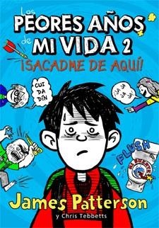 LOS PEORES AÑOS DE MI VIDA 2 | 9788424647568 | PATTERSON, JAMES/TEBBETTS, CHRIS | Llibreria Online de Vilafranca del Penedès | Comprar llibres en català