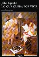 LO QUE QUEDA POR VIVIR | 9788483832936 | UPDIKE, JOHN | Llibreria L'Odissea - Libreria Online de Vilafranca del Penedès - Comprar libros