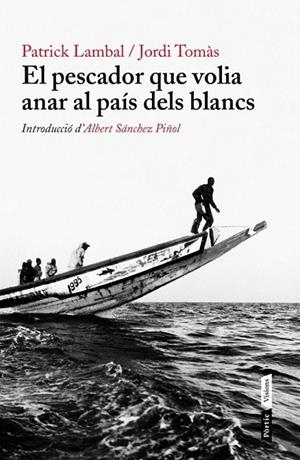 EL PESCADOR QUE VOLIA ANAR AL PAÍS DELS BLANCS | 9788498092226 | TOMAS, JORDI / LAMAL, PATRICK | Llibreria Online de Vilafranca del Penedès | Comprar llibres en català