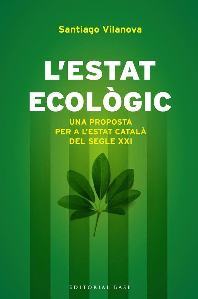 L'ESTAT ECOLOGIC | 9788415711155 | VILANOVA, SANTIAGO | Llibreria L'Odissea - Libreria Online de Vilafranca del Penedès - Comprar libros