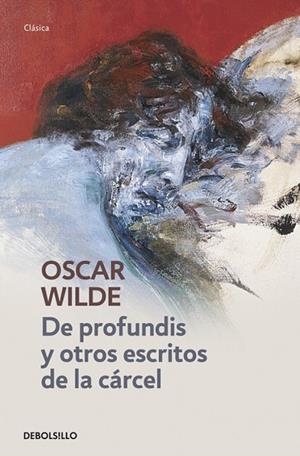 DE PROFUNDIS Y OTROS ESCRITOS DE LA CÁRCEL. | 9788490324820 | WILDE, OSCAR | Llibreria L'Odissea - Libreria Online de Vilafranca del Penedès - Comprar libros