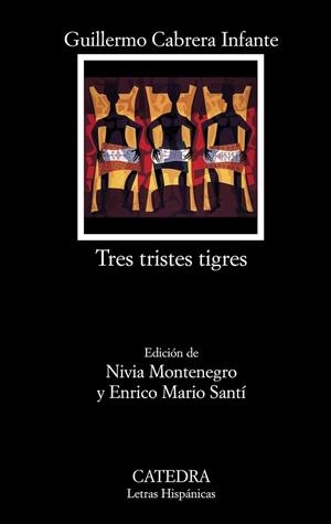 TRES TRISTES TIGRES | 9788437626024 | CABRERA INFANTE, GUILLERMO | Llibreria Online de Vilafranca del Penedès | Comprar llibres en català