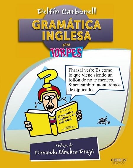 GRAMÁTICA INGLESA PARA TORPES  | 9788441532724 | CARBONELL BASSET, DELFÍN | Llibreria L'Odissea - Libreria Online de Vilafranca del Penedès - Comprar libros