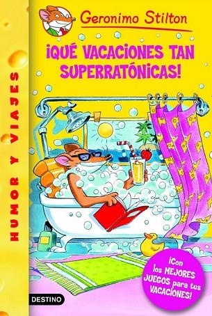 QUÉ VACACIONES TAN SUPERRATÓNICAS | 9788408067559 | STILTON, GERONIMO | Llibreria L'Odissea - Libreria Online de Vilafranca del Penedès - Comprar libros