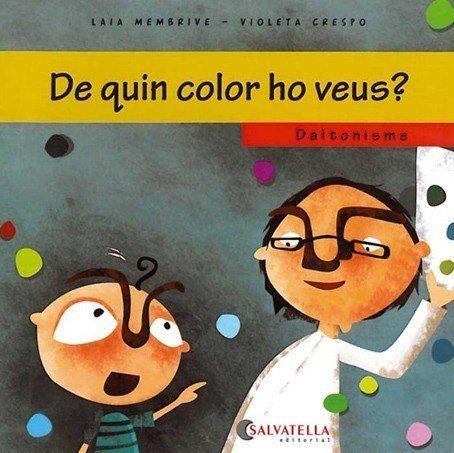 DE QUIN COLOR HO VEUS DALTONISME | 9788484125648 | MEMBRIVE, LAIA I CRESPO, VIOLETA | Llibreria L'Odissea - Libreria Online de Vilafranca del Penedès - Comprar libros