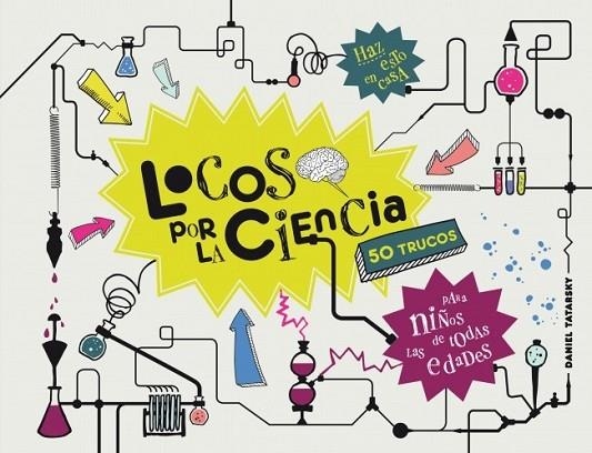 LOCOS POR LA CIENCIA | 9788425349584 | TATARSKY, DANIEL | Llibreria Online de Vilafranca del Penedès | Comprar llibres en català