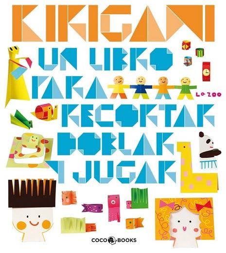 KIRIGAMI UN LIBRO PARA RECORTAR DOBLAR Y JUGAR | 9788493782122 | ZOO, LA | Llibreria L'Odissea - Libreria Online de Vilafranca del Penedès - Comprar libros