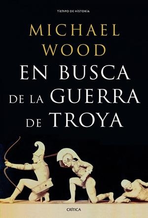 EN BUSCA DE LA GUERRA DE TROYA | 9788498925395 | WOOD, M | Llibreria Online de Vilafranca del Penedès | Comprar llibres en català