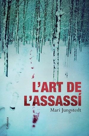 L'ART DE L'ASSASSI | 9788466413169 | JUNGSTEDT, MARI | Llibreria L'Odissea - Libreria Online de Vilafranca del Penedès - Comprar libros