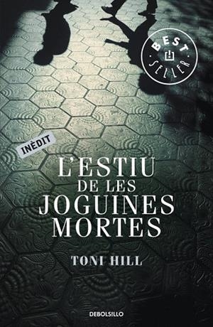 L'ESTIU DE LES JOGUINES MORTES | 9788499895956 | HILL, TONI | Llibreria L'Odissea - Libreria Online de Vilafranca del Penedès - Comprar libros