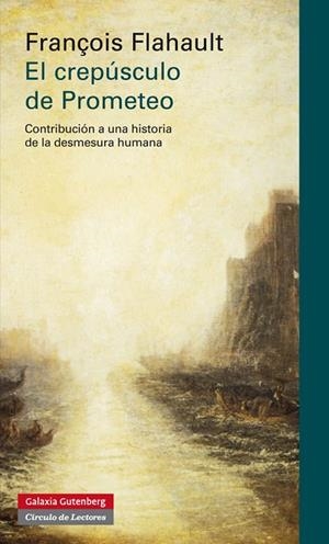EL CREPÚSCULO DE PROMETEO | 9788415472353 | FLAHAULT, FRANÇOIS | Llibreria L'Odissea - Libreria Online de Vilafranca del Penedès - Comprar libros