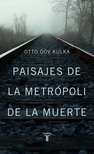 PAISAJES DE LA METRÓPOLI DE LA MUERTE | 9788430602193 | DOV KULKA, OTTO | Llibreria L'Odissea - Libreria Online de Vilafranca del Penedès - Comprar libros