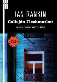 CALLEJON FLESHMARKET | 9788498677478 | RANKIN, IAN | Llibreria L'Odissea - Libreria Online de Vilafranca del Penedès - Comprar libros