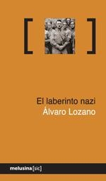 EL LABERINTO NAZI | 9788415373100 | LOZANO, ALVARO | Llibreria L'Odissea - Libreria Online de Vilafranca del Penedès - Comprar libros