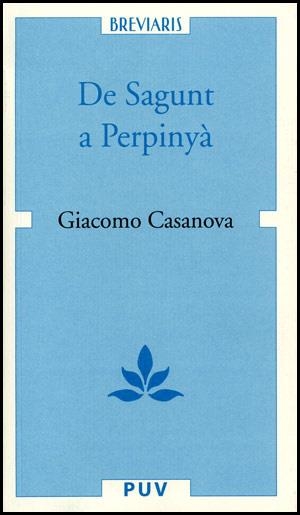 DE SAGUNT A PERPINYÀ | 9788437061085 | CASANOVA, GIACOMO | Llibreria L'Odissea - Libreria Online de Vilafranca del Penedès - Comprar libros