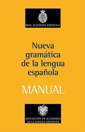 NUEVA GRAMATICA DE LA LENGUA ESPAÑOLA MANUAL | 9788467032819 | REAL ACADEMIA ESPAÑOLA | Llibreria L'Odissea - Libreria Online de Vilafranca del Penedès - Comprar libros