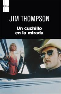 UN CUCHILLO EN LA MIRADA | 9788490062616 | THOMPSON , JIM | Llibreria L'Odissea - Libreria Online de Vilafranca del Penedès - Comprar libros