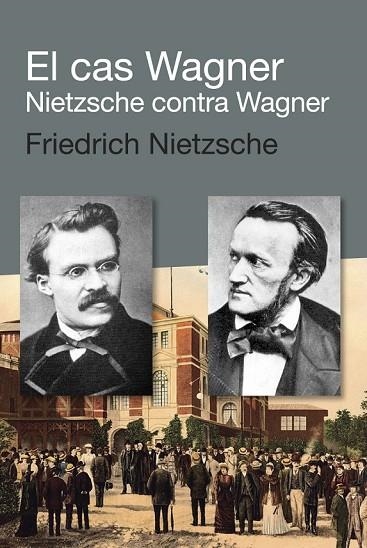 EL CAS WAGNER / NIETZSCHE CONTRA WAGNER | 9788492440924 | NIETZSCHE, FRIEDRICH | Llibreria L'Odissea - Libreria Online de Vilafranca del Penedès - Comprar libros