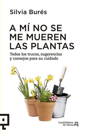 A MI NO SE ME MUEREN LAS PLANTAS | 9788494003714 | BURES, SILVIA | Llibreria L'Odissea - Libreria Online de Vilafranca del Penedès - Comprar libros