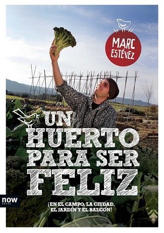 UN HUERTO PARA SER FELIZ | 9788494008955 | ESTÉVEZ, MARC | Llibreria L'Odissea - Libreria Online de Vilafranca del Penedès - Comprar libros