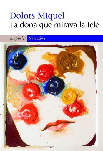 LA DONA QUE MIRAVA LA TELE | 9788497876452 | MIQUEL, DOLORS | Llibreria L'Odissea - Libreria Online de Vilafranca del Penedès - Comprar libros