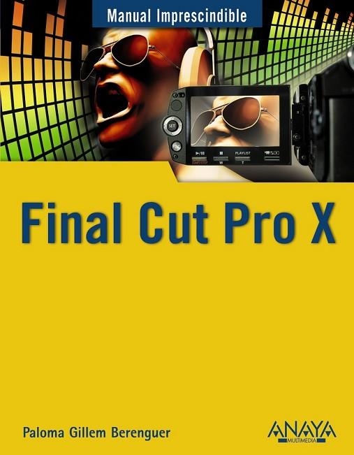 FINAL CUT PRO X | 9788441530515 | GUILLEM, PALOMA | Llibreria L'Odissea - Libreria Online de Vilafranca del Penedès - Comprar libros