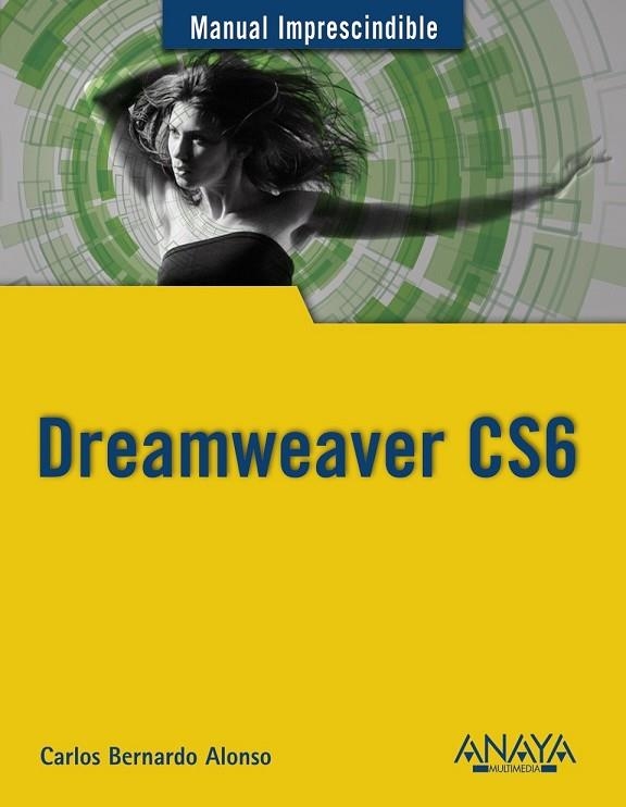DREAMWEAVER CS6 | 9788441532748 | ALONSO, CARLOS BERNARDO | Llibreria L'Odissea - Libreria Online de Vilafranca del Penedès - Comprar libros