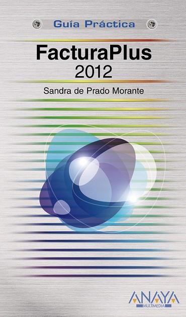 FACTURAPLUS 2012 | 9788441531208 | PRADO MORANTE, SANDRA DE | Llibreria L'Odissea - Libreria Online de Vilafranca del Penedès - Comprar libros