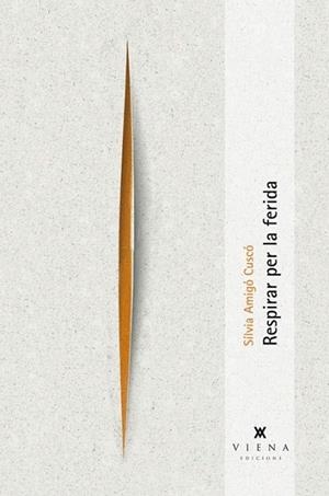 RESPIRAR PER LA FERIDA | 9788483307373 | AMIGÓ CUSCÓ, SÍLVIA | Llibreria L'Odissea - Libreria Online de Vilafranca del Penedès - Comprar libros