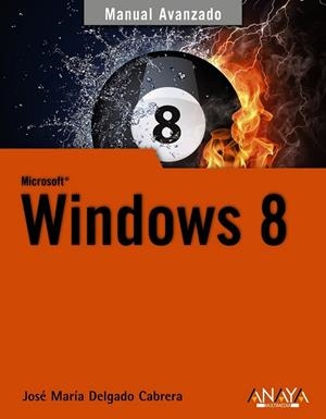 WINDOWS 8 | 9788441533240 | DELGADO, JOSÉ MARÍA | Llibreria L'Odissea - Libreria Online de Vilafranca del Penedès - Comprar libros
