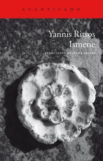 ISMENE | 9788415689027 | RITSOS, YANNIS | Llibreria Online de Vilafranca del Penedès | Comprar llibres en català