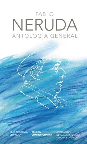 PABLO NERUDA ANTOLOGIA GENERAL EDICION CONMEMORATIVA | 9788420404967 | NERUDA, PABLO | Llibreria L'Odissea - Libreria Online de Vilafranca del Penedès - Comprar libros