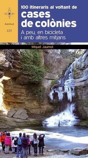 100 ITINERARIS AL VOLTANT DE CASES DE COLONIES | 9788415403593 | JAUMOT, MIQUEL | Llibreria Online de Vilafranca del Penedès | Comprar llibres en català