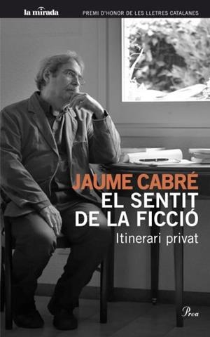 EL SENTIT DE LA FICCIO ITINERARI PRIVAT | 9788482568706 | CABRE, JAUME | Llibreria L'Odissea - Libreria Online de Vilafranca del Penedès - Comprar libros