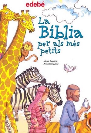 LA BIBLIA PER ALS MES PETITS | 9788423686940 | SEGARRA, MERCE I MODERE, ARMELLE | Llibreria L'Odissea - Libreria Online de Vilafranca del Penedès - Comprar libros