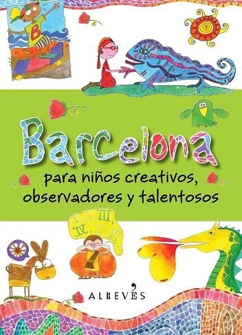 BARCELONA PARA NIÑOS CREATIVOS OBSERVADORES Y TALENTOSOS | 9788415098690 | VIOLI PEZZANO, DANIELA | Llibreria L'Odissea - Libreria Online de Vilafranca del Penedès - Comprar libros