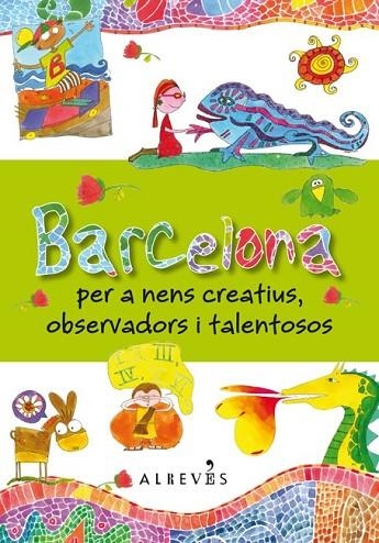 BARCELONA PER A NENS CREATIUS OBSERVADORS I TALENTOSOS | 9788415098683 | VIOLI PEZZANO, DANIELA | Llibreria L'Odissea - Libreria Online de Vilafranca del Penedès - Comprar libros