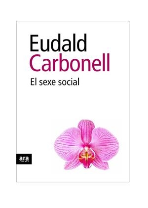 EL SEXE SOCIAL | 9788492552931 | CARBONELL, EUDALD | Llibreria Online de Vilafranca del Penedès | Comprar llibres en català