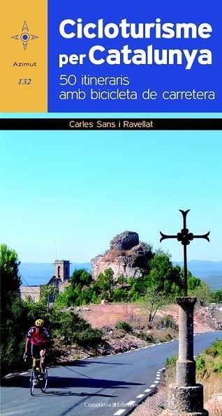 CICLOTURISME PER CATALUNYA | 9788490340479 | SANS I RAVELLAT ,CARLES | Llibreria L'Odissea - Libreria Online de Vilafranca del Penedès - Comprar libros