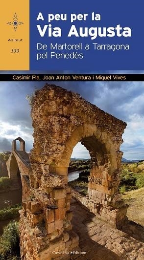 A PEU PER LA VIA AUGUSTA | 9788490341285 | PLA, CASIMIR / VENTURA, JOAN ANTON / VIVES, MIQUEL | Llibreria L'Odissea - Libreria Online de Vilafranca del Penedès - Comprar libros