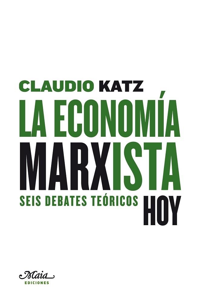 LA ECONOMIA MARXISTA HOY SEIS DEBATES TEORICOS | 9788492724130 | KATZ, CLAUDIO | Llibreria L'Odissea - Libreria Online de Vilafranca del Penedès - Comprar libros