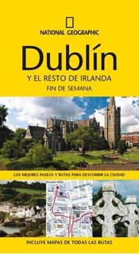 DUBLIN Y EL RESTO DE IRLANDA FIN DE SEMANA 2011 | 9788482985206 | NATIONAL GEOGRAPHIC | Llibreria L'Odissea - Libreria Online de Vilafranca del Penedès - Comprar libros