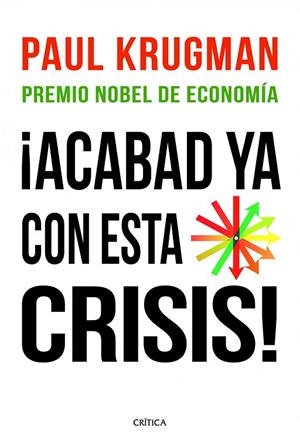ACABAD YA CON ESTA CRISIS | 9788498922615 | KRUGMAN, PAUL | Llibreria Online de Vilafranca del Penedès | Comprar llibres en català