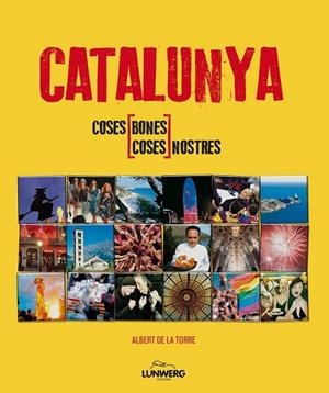 CATALUNYA COSES BONES COSES NOSTRES | 9788497858533 | DE LA TORRE, ALBERT | Llibreria L'Odissea - Libreria Online de Vilafranca del Penedès - Comprar libros