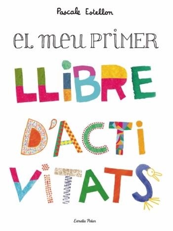 EL MEU PRIMER LLIBRE D'ACTIVITATS | 9788499322230 | ESTELLON, PASCALE | Llibreria L'Odissea - Libreria Online de Vilafranca del Penedès - Comprar libros