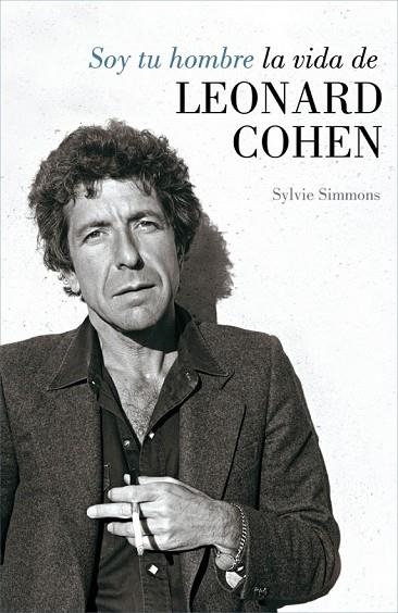 SOY TU HOMBRE LA VIDA DE LEONARD COHEN | 9788426419194 | SIMMONS, SYLVIE | Llibreria L'Odissea - Libreria Online de Vilafranca del Penedès - Comprar libros