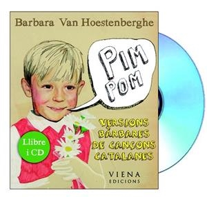 PIM POM VERSIONS BARBARES DE CANÇONS CATALANES | 9788483306840 | VAN HOESTENBERGHE, BARBARA | Llibreria Online de Vilafranca del Penedès | Comprar llibres en català